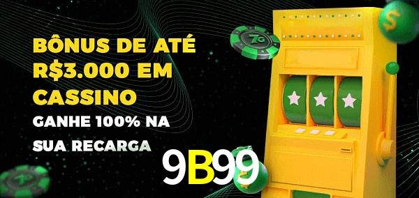9B99 melhor bônus de depósito